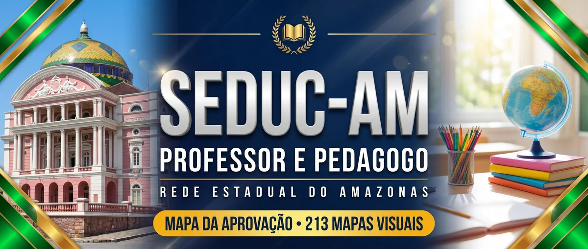 SEDUC-AM: Professor e Pedagogo. 213 mapas visuais · 7.862 vagas